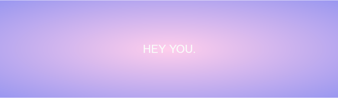 Hey you